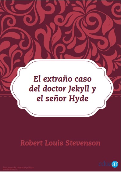 El extraño caso del doctor Jekyll y el señor Hyde.