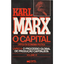 O Capital: Crítica da Economia Política – Volume III O processo global da produção capitalista