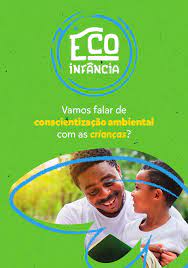 ECO INFÂNCIA: Vamos falar de conscientização ambiental com as crianças?