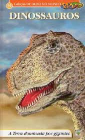 Dinossauros - A terra dominada por gigantes